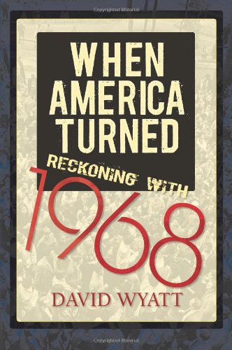 When America Turned: Reckoning with 1968