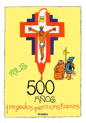 500 años fregados pero cristianos (Spanish Edition)
