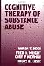 Cognitive Therapy of Substance Abuse