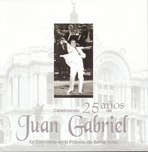 Maria - Celebracion De Los 25 Anos De Juan Gabriel En Bellas Artes [2-CD Set] - Zortam Music