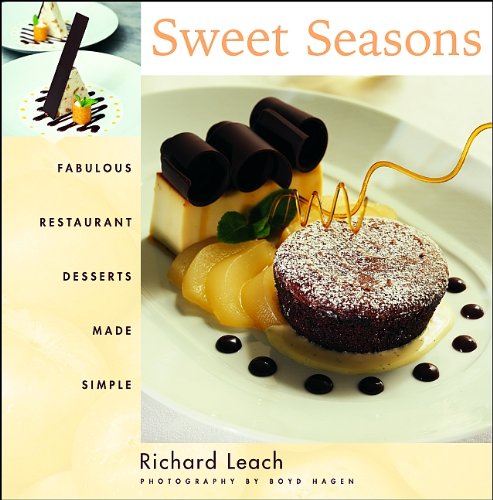 sweet seasons fabulous restaurant desserts made simple