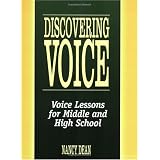 Discovering Voice: Voice Lessons for Middle and High School