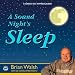 Music : A Sound Night's Sleep: Conquer sleep deprivation, poor memory, poor concentration, mood swings, and memory impairments.