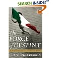  The Force of Destiny: A History of Italy Since 1796  by Christopher Duggan
