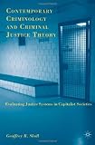 Contemporary Criminology and Criminal Justice Theory: Evaluating Justice Systems in Capitalist Societies