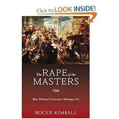 The Rape of the Masters: How Political Correctness Sabotages Art