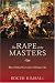 The Rape of the Masters: How Political Correctness Sabotages Art