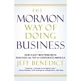 The Mormon Way of Doing Business: How Eight Western Boys Reached the Top of Corporate America