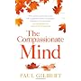 The Compassionate Mind (Compassion Focused Therapy&hellip by Paul Gilbert