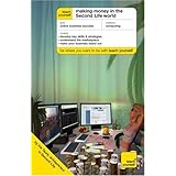 Teach Yourself Making Money in the Second Life World (Teach Yourself: Business)