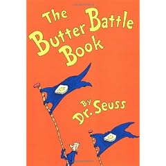 The Butter Battle Book: (New York Times Notable Book of the Year)