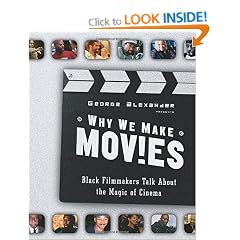 Why We Make Movies: Black Filmmakers Talk About the Magic of Cinema