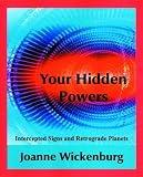 Your Hidden Powers: Intercepted Signs and Retrograde Planets
