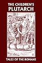 The Children's Plutarch: Tales of the Romans