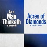 As a Man Thinketh/Acres of Diamonds