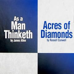 As a Man Thinketh Acres of Diamonds by James Allen and Russell Conwell
