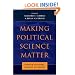 Making Political Science Matter: Debating Knowledge, Research, and Method