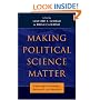 Making Political Science Matter: Debating Knowledge, Research, and Method