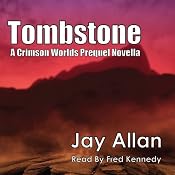 Tombstone: A Crimson Worlds Prequel Novel | [Jay Allan]