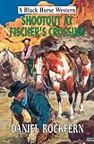 Shootout at Fischer's crossing