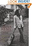 Soul Rebel: An Intimate Portrait of B...