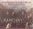 Adventures in Early Music ~ Documented by DHM