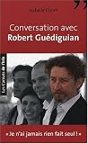 Revue Les Carnets de l'Info  / Conversation avec Robert Guédiguian : Je n'ai jamais rien fait seul !