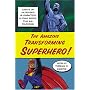 The Amazing Transforming Superhero!: Essays on the Revision of Characters in Comic Books, Film and Television
