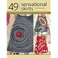 49 Sensational Skirts: Creative Embellishment Ideas for One-of-a-kind Designs