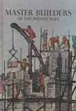 Master builders of the Middle Ages