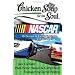 Chicken Soup for the Soul: Nascar: 101 Stories of Family, Fortitude, and Fast Cars