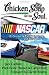 Chicken Soup for the Soul: Nascar: 101 Stories of Family, Fortitude, and Fast Cars