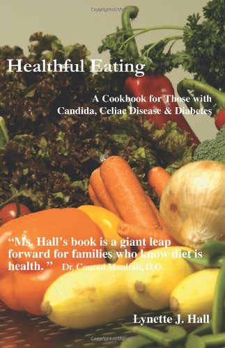 healthful eating a cookbook for those with candida celiac disease  diabetes