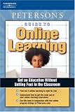 Guide to Online Learning, 1st edition (Petersons Guide to Online Learning)