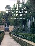 The Italian Renaissance garden : from the conventions of planting, design, and ornament to the grand gardens of sixteenth-century central Italy