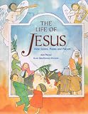 The life of Jesus : Bible stories, poems and prayers