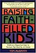 Raising Faith-Filled Kids: Ordinary Opportunities to Nurture Spirituality at Home