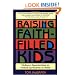 Raising Faith-Filled Kids: Ordinary Opportunities to Nurture Spirituality at Home