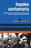 Hayde Santamara: Vidas Rebeldes (Vidas Rebeldes / Ocean Sur)