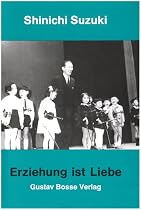 Erziehung ist Liebe: Eine neue Erziehungsmethode