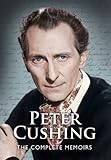 Peter Cushing : the complete memoirs