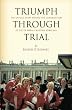 Triumph Through Trial: The Untold Story Behind the Cannonization of Sister Maria Faustina Kowalska