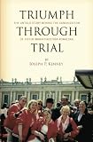 Triumph Through Trial: The Untold Story Behind the Cannonization of Sister Maria Faustina Kowalska