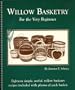 Willow Basketry for the Very Beginner