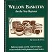 Willow Basketry for the Very Beginner