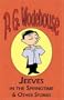 Jeeves in the Springtime & Other Stories - From the Manor Wodehouse Collection, a selection from the early works of P. G. Wodehouse