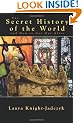 The Secret History of the World and How to Get Out Alive