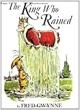 The King Who Rained by Gwynne, Fred (unknown Edition) [Paperback(1988)]