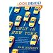 Only in New York: An Exploration of the World's Most Fascinating, Frustrating and Irrepressible City