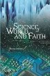 Science, World, and Faith